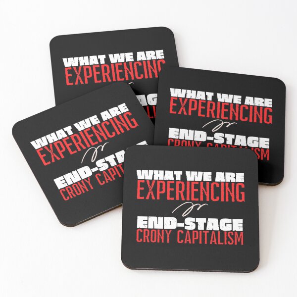 Item preview, What We Are Experiencing Is End-Stage Crony Capitalism Text Design designed and sold by EarthArtDesigns.