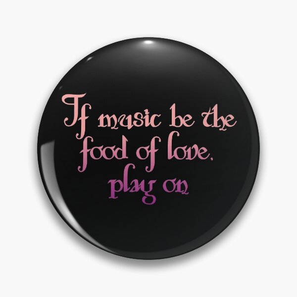 Item preview, If Music be the food of love, play on - Shakespeare Quote designed and sold by EagleFang101.