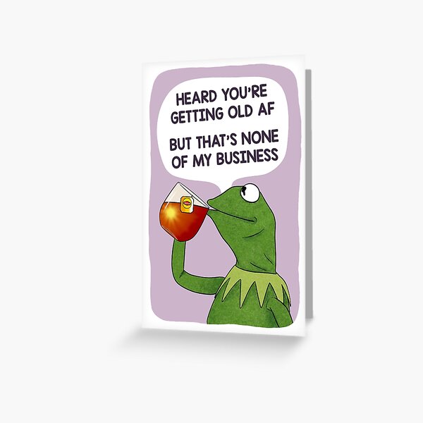 Item preview, kermit meme happy birthday greeting card. designed and sold by Swish & Scribble.