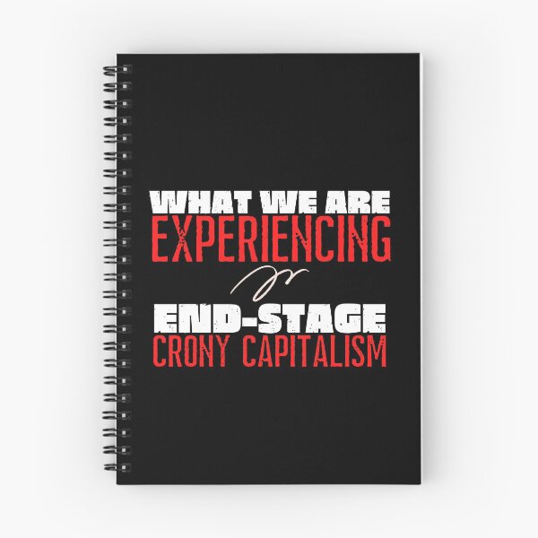 Item preview, What We Are Experiencing Is End-Stage Crony Capitalism Text Design designed and sold by EarthArtDesigns.
