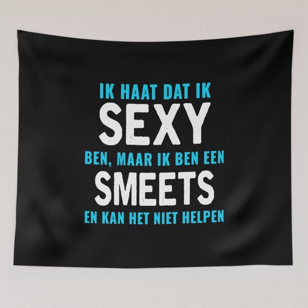 Item preview, Ik Haat Dat Ik Sexy Ben Maar Ik Ben Een Smeets En designed and sold by GilmoPollard88.