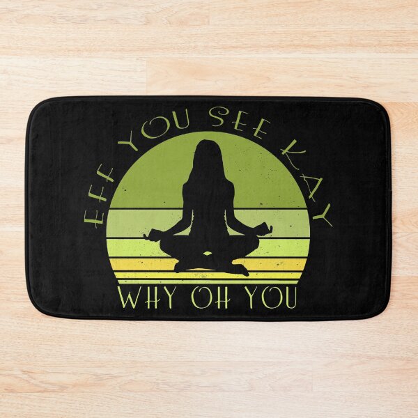 Item preview, Funny eff you see kay why oh you yoga design. designed and sold by NobelFashion.