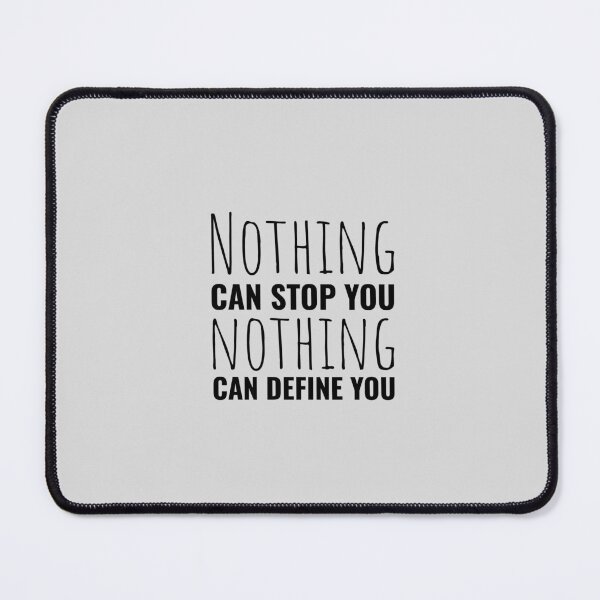 Item preview, Nothing can stop you and nothing can define you. Sports quotes designed and sold by Minimalist Quotes and Sayings.