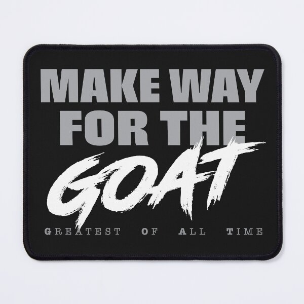 Item preview, Make Way For The GOAT! designed and sold by CharltonWiggins.