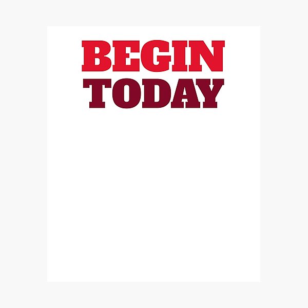 Item preview, Begin Today designed and sold by RiadMannan.