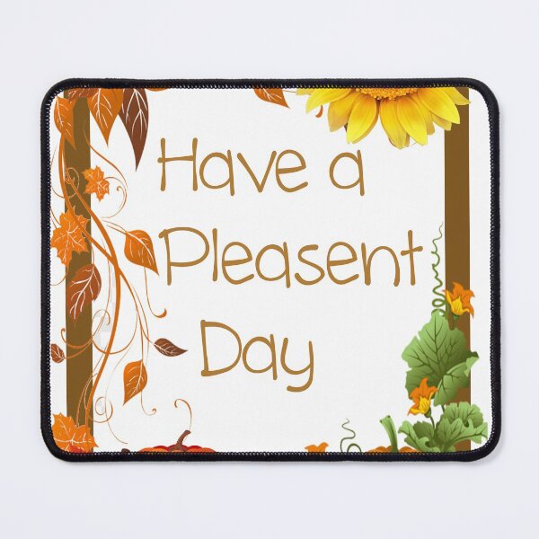 Item preview, Have a Pleasant Day designed and sold by Junior's Digital Designs.