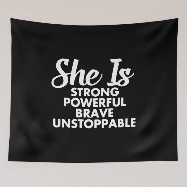 Item preview, She Is Strong Powerful Brave Unstoppable designed and sold by GilmoPollard88.