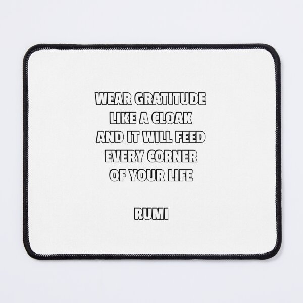 Item preview, Wear gratitude like a cloak and it will feed every corner of your life - Rumi quotes designed and sold by Inspirationmotivation.