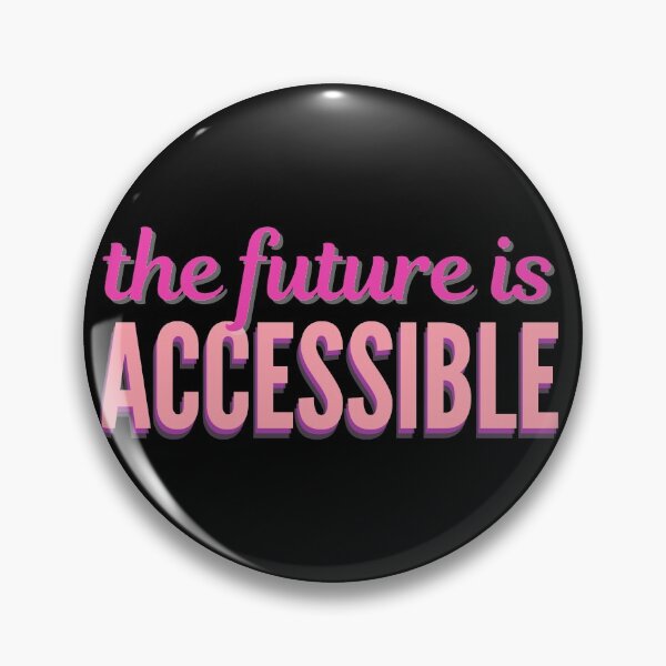 Item preview,  The Future is Accessible designed and sold by BlakefourDesign.