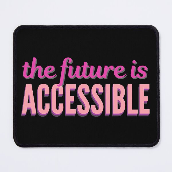 Item preview,  The Future is Accessible designed and sold by BlakefourDesign.