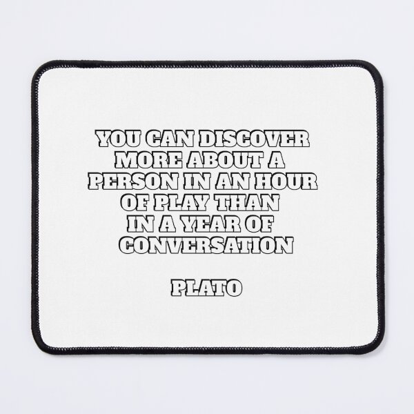 Item preview, Philosophy quotes - You can discover more about a  person in an hour of play than  in a year of  conversation - Plato designed and sold by Inspirationmotivation.