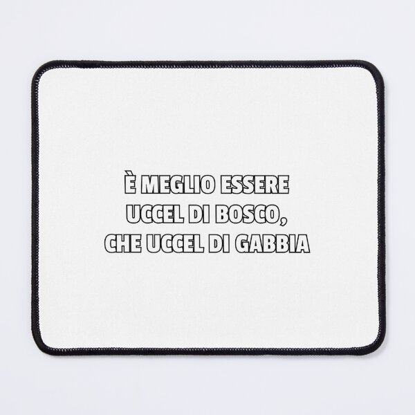 Item preview, Italian sayings - È meglio essere uccel di bosco, che uccel di gabbia designed and sold by Silviajones.