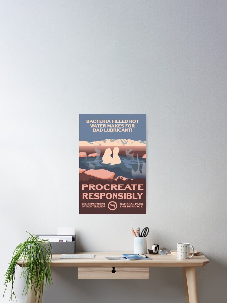 Hot Springs = Bad Lubricant - Procreate Responsibly" Poster for Sale by mp2262 | Redbubble Hot Springs = Bad Lubricant - Procreate Responsibly" Poster for Sale by mp2262 | Redbubble