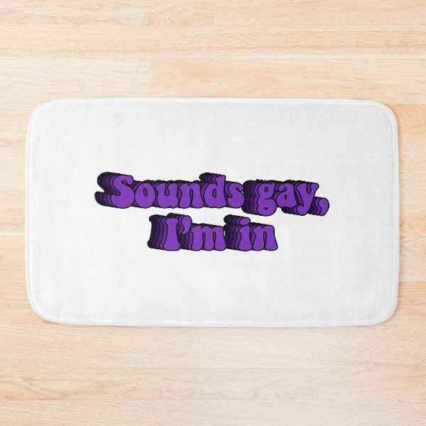 Item preview, sounds gay i'm in designed and sold by Kajko desgin.