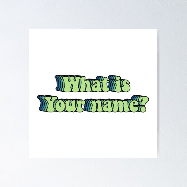Item preview, what is your name designed and sold by Kajko desgin.