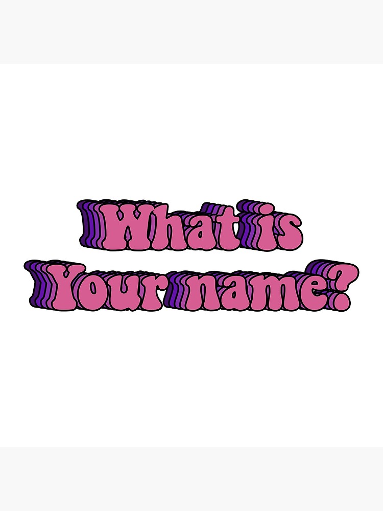 what-is-your-name-poster-for-sale-by-kubaj-redbubble