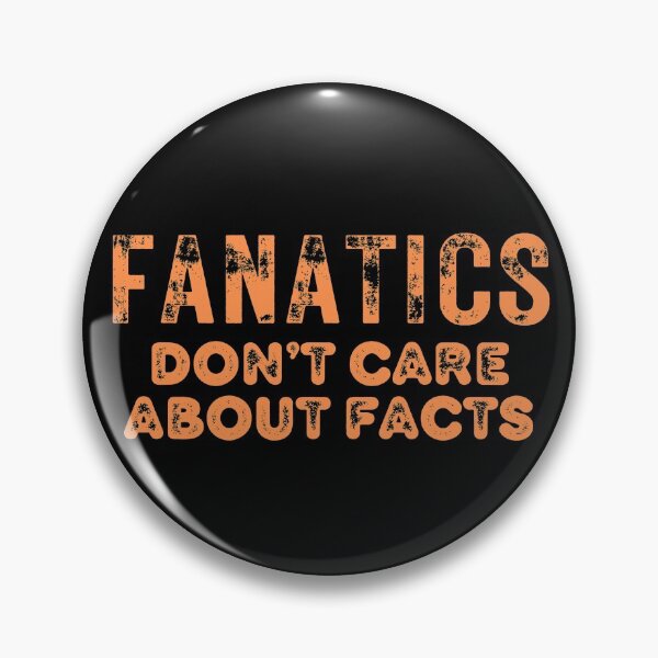 Item preview, Fanatics Don't Care About Facts Text Design designed and sold by EarthArtDesigns.