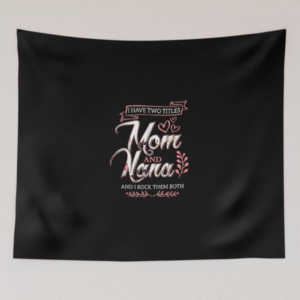 Item preview, I Have Two Titles Mom And Nana And I Rock Them Mothers Day designed and sold by JacekshiAmra.