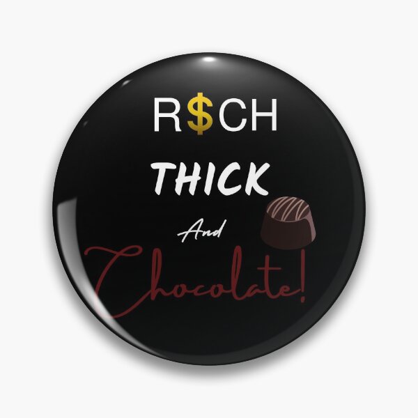 Item preview,  Rich Thick and Chocolate!-White text designed and sold by Trendi61.