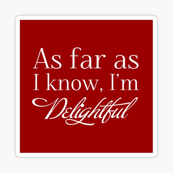 "As Far as I know, I'm Delightful." RED Typography Quote Funny Humor Silly  Sticker