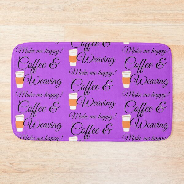 Item preview, Coffee & Weaving Make me happy! designed and sold by rhodabear.