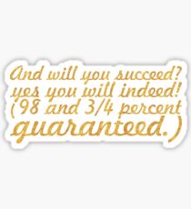 And will you... “Dr. Seuss” Inspirational Quote (Creative) Sticker