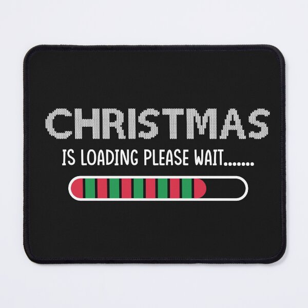 Item preview, Christmas is Loading Please Wait designed and sold by swaloo.