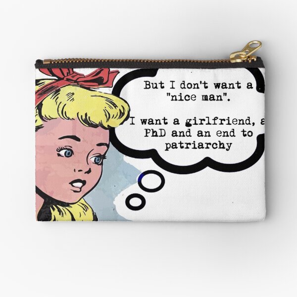 I don't want a "nice man" (feminism) Zipper Pouch