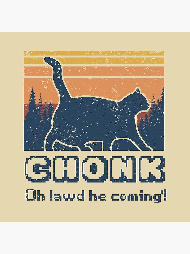 Disover Vintage Chonk Cat - Oh Lawd He Coming Premium Matte Vertical Poster
