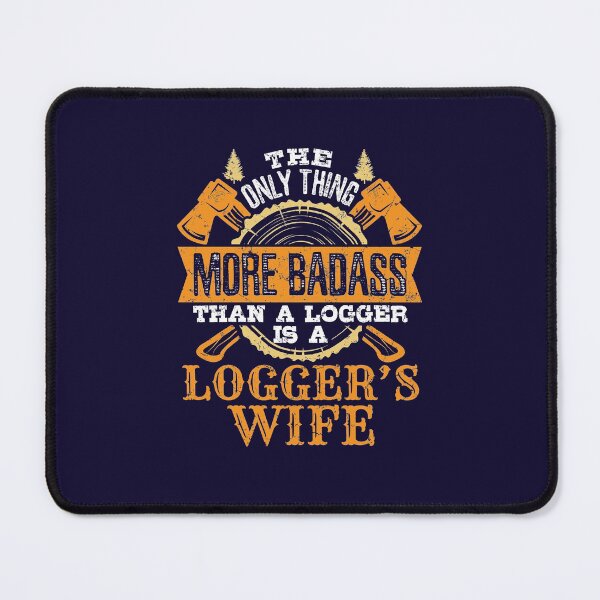 Item preview, Logger's Wife designed and sold by jaygo.