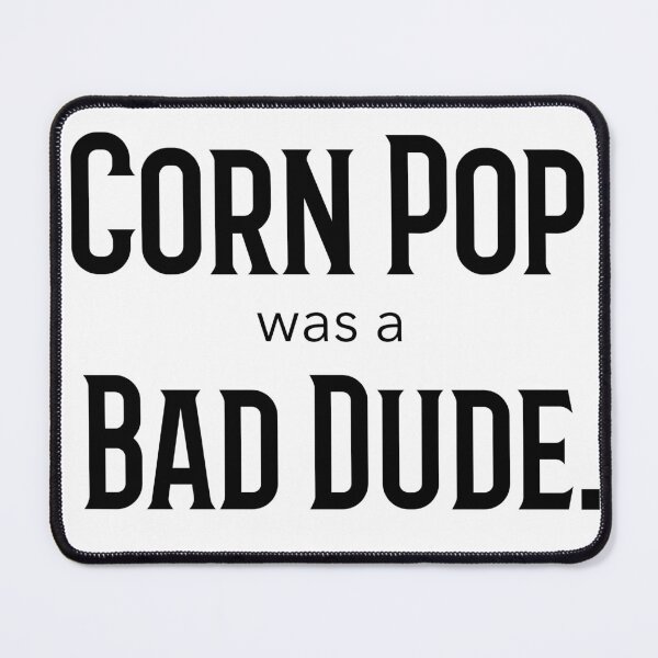 Item preview, Corn Pop was a Bad Dude designed and sold by GagiTees.