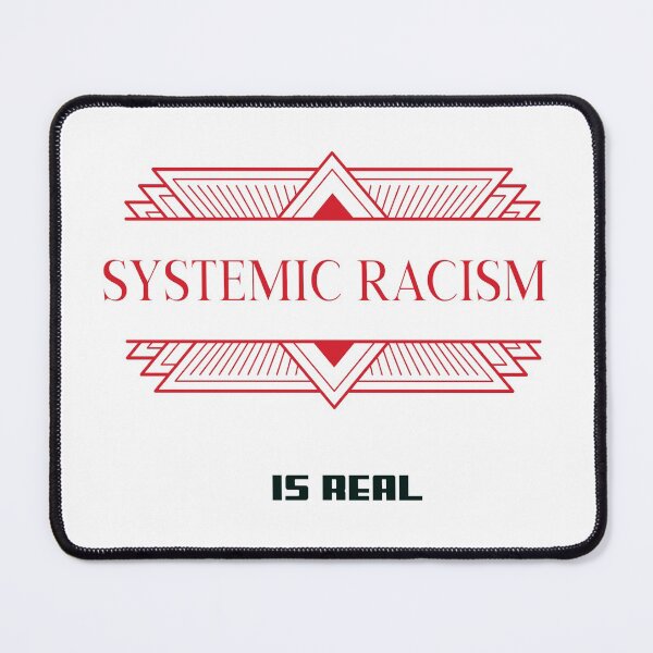 Item preview, Systemic Racism Is Real-Red designed and sold by Trendi61.