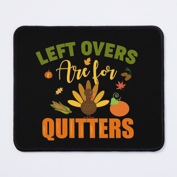 Item preview, Left over are for quitters designed and sold by FASHIONGALLERIA.