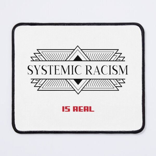Item preview, Systemic Racism Is Real-Black Text designed and sold by Trendi61.
