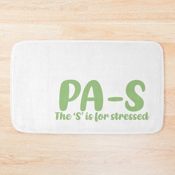 Item preview, PA-S, stressed. Physician Assistant student designed and sold by Sarahgranchelli.
