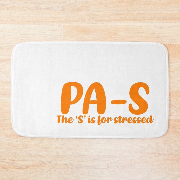 Item preview, PA-S, stressed. Physician Assistant student designed and sold by Sarahgranchelli.