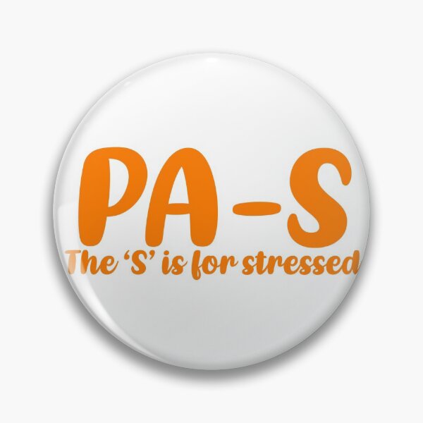 Item preview, PA-S, stressed. Physician Assistant student designed and sold by Sarahgranchelli.