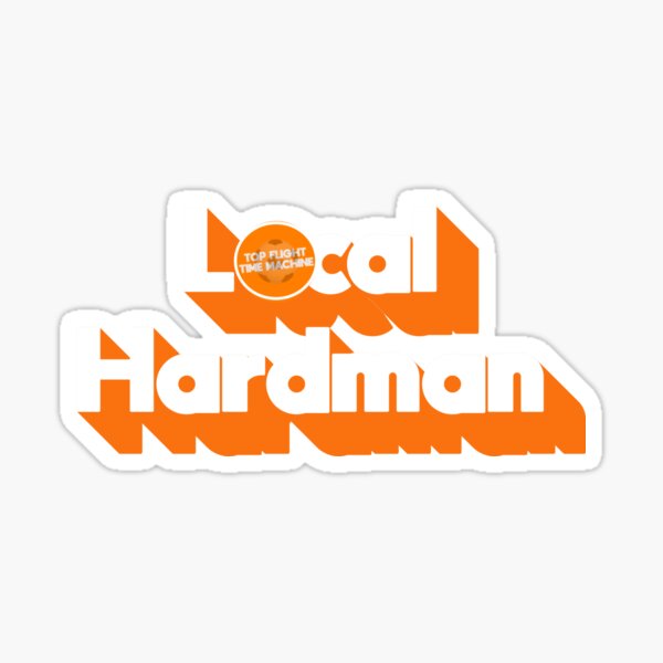 Local Hardman Sticker
