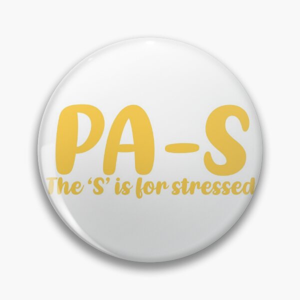 Item preview, PA-S, stressed. Physician Assistant student designed and sold by Sarahgranchelli.