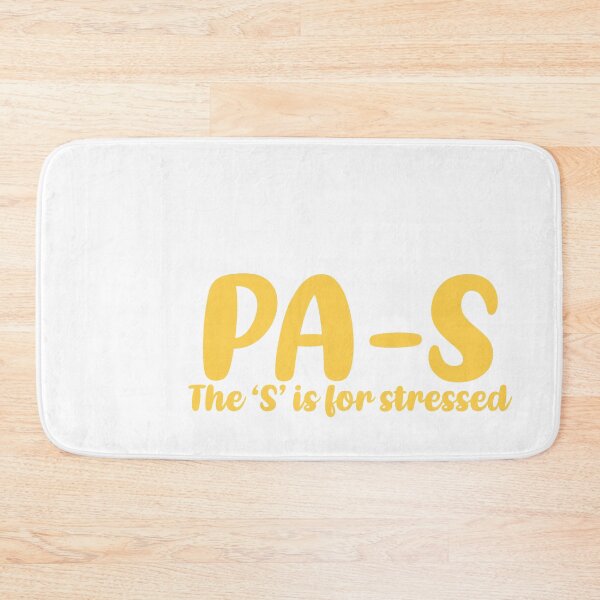Item preview, PA-S, stressed. Physician Assistant student designed and sold by Sarahgranchelli.