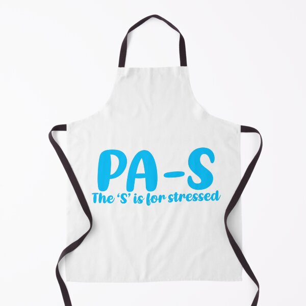 Item preview, PA-S, stressed. Physician Assistant student designed and sold by Sarahgranchelli.