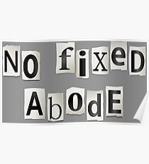 No fixed abode. Poster