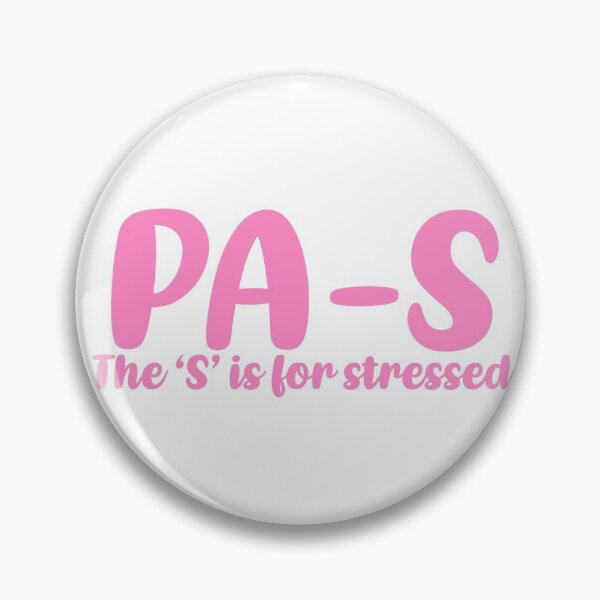 Item preview, PA-S, stressed. Physician Assistant student designed and sold by Sarahgranchelli.