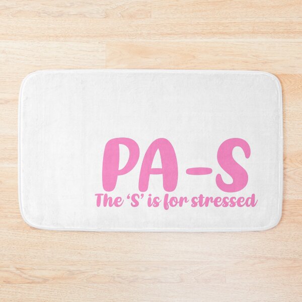 Item preview, PA-S, stressed. Physician Assistant student designed and sold by Sarahgranchelli.
