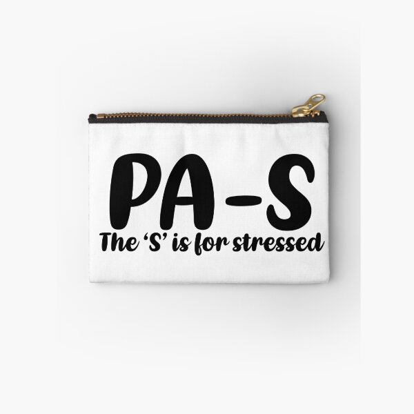 Item preview, PA-S, stressed. Physician Assistant student designed and sold by Sarahgranchelli.