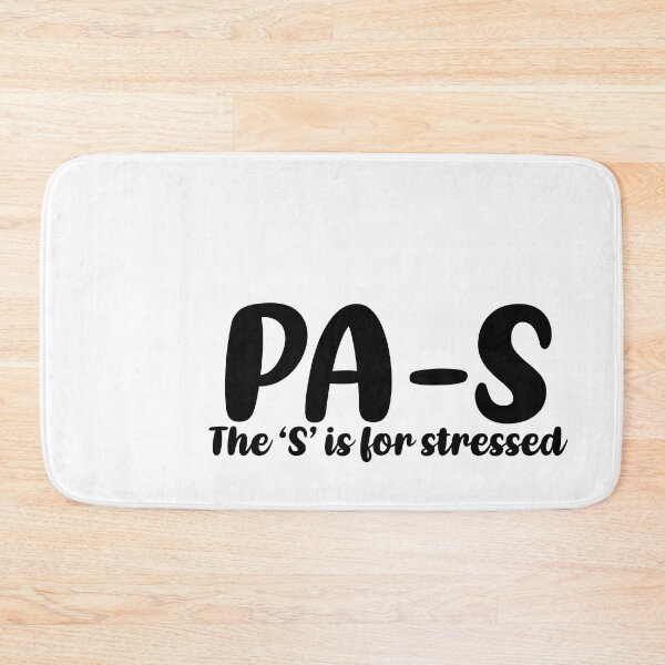 Item preview, PA-S, stressed. Physician Assistant student designed and sold by Sarahgranchelli.