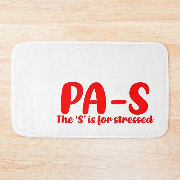 Item preview, PA-S, stressed. Physician Assistant student designed and sold by Sarahgranchelli.