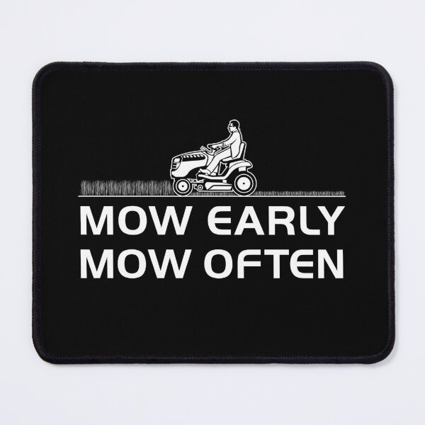 Item preview, Mow Early Mow Often designed and sold by twHistory.