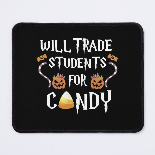 Item preview, Will Trade Students For Candy designed and sold by imaneless.