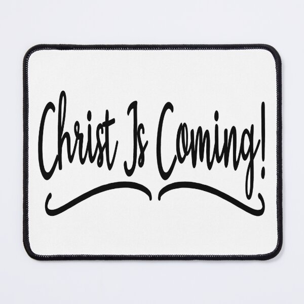 Item preview, Christ Is Coming - dePace' designed and sold by mrpropcake.